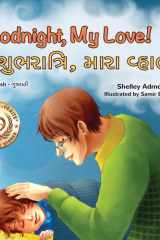 Goodnight, My Love! (English Gujarati Bilingual Children's Book) cover image