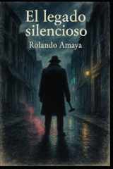 El legado silencioso. (Crónicas de Asfalto y Sombras.) (Spanish Edition) cover image