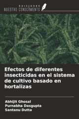 Efectos de diferentes insecticidas en el sistema de cultivo basado en hortalizas (Spanish Edition) cover image