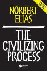 The Civilizing Process Sociogenetic and Psychogenetic Investigations cover image