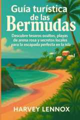 Guía turística de las Bermudas: Descubre tesoros ocultos, playas de arena rosa y secretos locales para la escapada perfecta en la isla (Spanish Edition) cover image