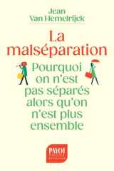 La malséparation - Pourquoi on n'est pas séparés alors qu'on n'est plus ensemble cover image