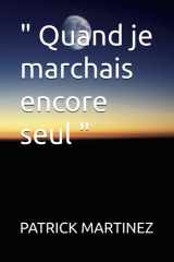 " Quand je marchais encore seul " (French Edition) cover image