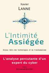 L'Intimité Assiégée: Enjeux réels des technologies et du transhumanisme (French Edition) cover image