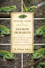 Le Guide Ultime de l'Éleveur de Geckos Durables - Manuel complet sur la conception des enclos, l'alimentation, le comportement, la santé et la reproduction des geckos diurnes cover image
