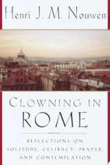 Clowning in Rome Reflections on Solitude, Celibacy, Prayer, and Contemplation cover image