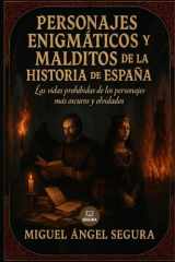 Personajes enigmáticos y malditos de España: Las vidas prohibidas de los personajes más oscuros y olvidados (Investigaciones incómodas) (Spanish Edition) cover image
