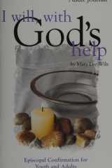 I Will, With God's Help Adult Journal Episcopal Confirmation for Youth and Adults cover image