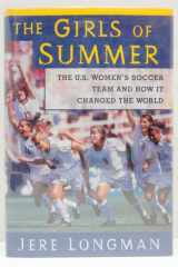 The Girls Of Summer The U.S. Women's Soccer Team and How It Changed The World cover image
