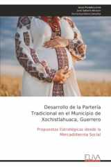 Desarrollo de la Partería Tradicional en el Municipio de Xochistlahuaca, Guerrero: Propuestas Estratégicas desde la Mercadotecnia Social (Spanish Edition) cover image