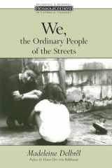 We, the Ordinary People of the Streets (Ressourcement: Retrieval & Renewal in Catholic Thought) (RESSOURCEMENT: RETRIEVAL AND RENEWAL IN CATHOLIC THOUGHT) cover image