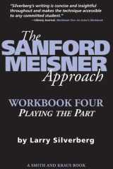 The Sanford Meisner Approach: Workbook Four, Playing the Part cover image