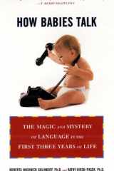 How Babies Talk The Magic and Mystery of Language in the First Three Years of Life cover image