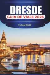 DRESDE Guía de viaje 2026: Castillos, galerías de arte, recorridos a pie y experiencias gastronómicas locales (Spanish Edition) cover image