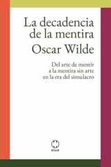 La decadencia de la mentira: Del arte de mentir a la mentira sin arte en la era del simulacro (Spanish Edition) cover image