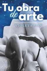 Tu obra de arte: Relato erótico LGTB con dominación suave entre dos mujeres apasionadas. (Spanish Edition) cover image