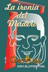 La ironía del Madero (Spanish Edition) cover image