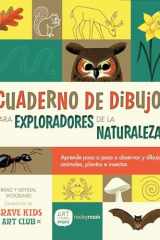 Cuaderno de Dibujo Para Exploradores de la Naturaleza / Sketchbook for Nature Explorers Lecciones Paso a Paso Para Observar Y Dibujar Animales, Plantas E Insectos/Step-By-Step Lessons for Observing and Drawing Animals, Plants, and Insects cover image