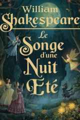 Le Songe d'une Nuit d'été (Édition en français): Une comédie romantique et magique de Shakespeare (French Edition) cover image