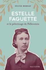 Estelle Faguette et le pèlerinage de Pellevoisin cover image