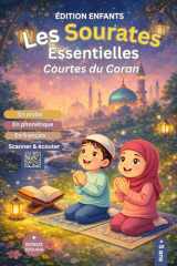 Les Sourates Essentielles Courtes du Coran - Édition Enfants - Apprendre les sourates courtes en douceur - Texte arabe, transcription phonétique, traduction française, audio via QR code et un bonus d'invocations (Douaa) cover image