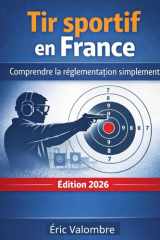 Tir sportif en France: Comprendre la réglementation simplement (French Edition) cover image