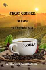 First Coffee Spanish: The Setting Sun (Spanish Edition) cover image