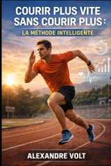 Courir plus vite sans courir plus - la méthode intelligente cover image