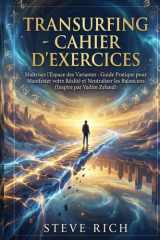 Transurfing: Guide Pratique pour Manifester votre Réalité et Neutraliser les Balanciers (Inspiré par Vadim Zeland) (transurfing francais) (French Edition) cover image