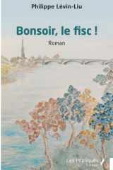 Bonsoir, le fisc ! (French Edition) cover image