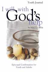 I Will, with God's Help Youth Journal Episcopal Confirmation for Youth and Adults cover image