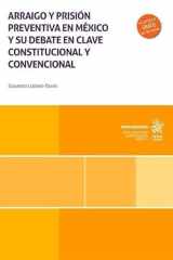 Arraigo y prisión preventiva en México y su debate en clave constitucional y convencional cover image