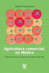 Agricultura comercial en México Historia del tomate de exportación en Sinaloa (1905-1956) cover image