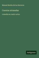 Cuentas atrasadas comedia en cuatro actos cover image