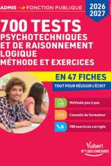 700 tests psychotechniques et de raisonnement logique - Méthode et exercices en 47 fiches - Conco... cover image