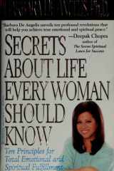 Secrets About Life Every Woman Should Know Ten Principles for Total Emotional and Spiritual Fulfillment cover image