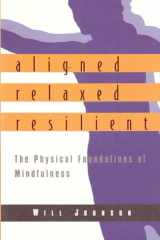 Aligned, Relaxed, Resilient The Physical Foundations of Mindfulness cover image