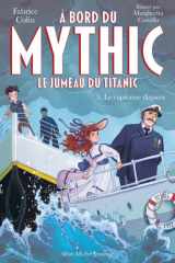 A bord du Mythic le jumeau du Titanic - tome 5 - Le Capitaine disparu cover image