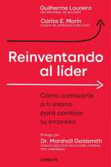 Reinventando al líder Cómo cambiarte a ti mismo para cambiar tu empresa cover image
