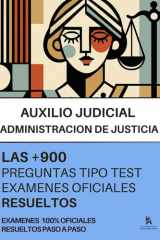 OPOSICIONES al cuerpo DE AUXILIO JUDICIAL: RESUELTAS +900 PREGUNTAS tipo TEST y SUPUESTOS de examenes oficiales: "Lectura Rápida: Encuentra ... esenciales en 5 minutos" (Spanish Edition) cover image