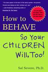 How to Behave So Your Children Will Too! cover image