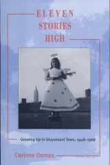 Eleven Stories High Growing Up in Stuyvesant Town, 1948-1968 cover image