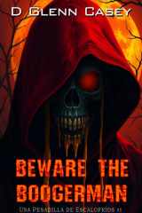Beware The Boogerman (Una Pesadilla de Escalofríos) (Spanish Edition) cover image