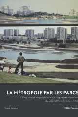 La métropole par les parcs: Enquête photographique sur les projets pionniers du Grand Paris (1970-1990) cover image