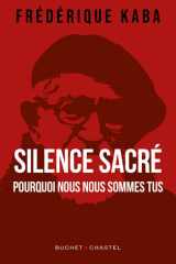 Silence sacré: Pourquoi nous nous sommes tus cover image