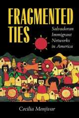Fragmented Ties Salvadoran Immigrant Networks in America cover image