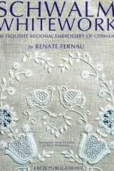Schwalm Whitework The Exquisite Regional Eubroidery of Germany cover image