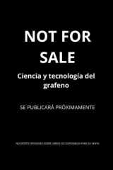Ciencia y tecnología del grafeno: Una guía integral sobre el grafeno, su potencial industrial y su impacto en la próxima generación de dispositivos (Spanish Edition) cover image