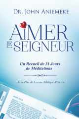 AIMER LE SEIGNEUR: Un Recueil de 31 Jours de Méditations (French Edition) cover image