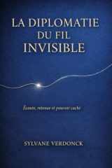 La diplomatie du fil invisible: Ce que les femmes savent lire quand quand le pouvoir vacille (French Edition) cover image
